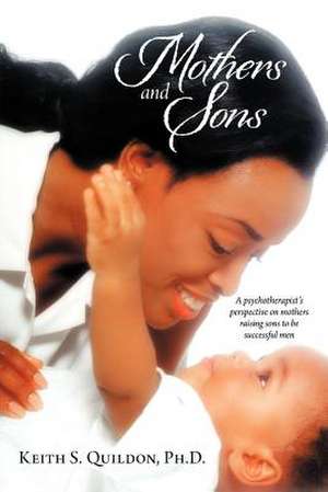 Mothers and Sons de Keith S. Quildon Ph. D.