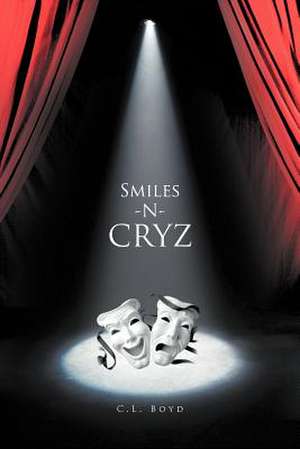 Smiles -N- Cryz de C. L. Boyd