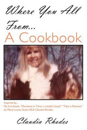 Where You All From... a Cookbook de Claudia Rhodes