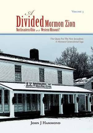 Volume III a Divided Mormon Zion de John J. Hammond