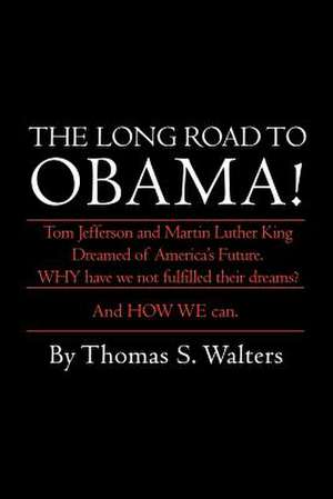 The Long Road to Obama! de Thomas S. Walters