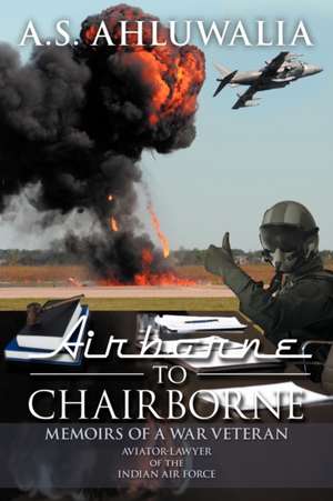 Airborne to Chairborne de A. S. Ahluwalia