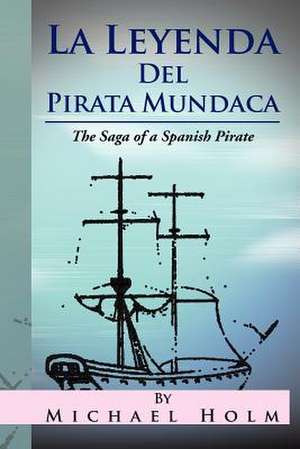 La Leyenda del Pirata Mundaca de Michael Holm