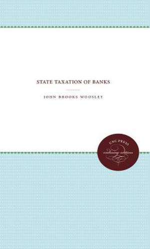 State Taxation of Banks de John B. Woosley