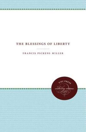 The Blessings of Liberty de Francis Pickens Miller