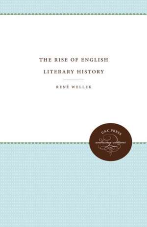 The Rise of English Literary History de Rene Wellek