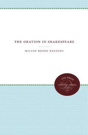 The Oration in Shakespeare de Kennedy, Milton Boone