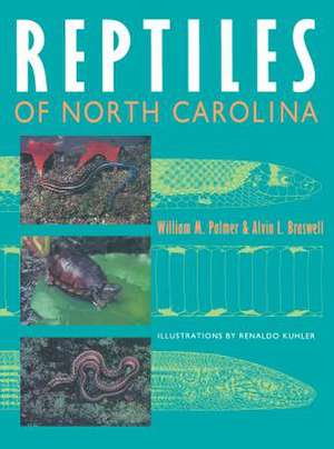 Reptiles of North Carolina de William M. Palmer