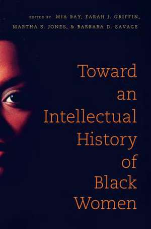 Toward an Intellectual History of Black Women de Mia E. Bay