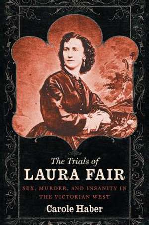 The Trials of Laura Fair de Carole Haber