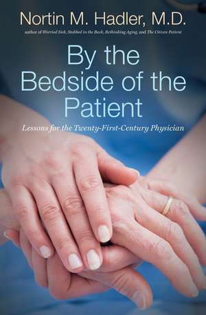 By the Bedside of the Patient de Nortin M. Hadler