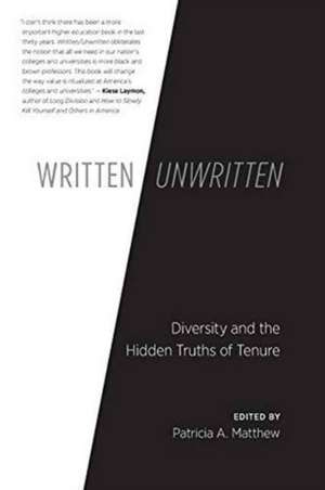 Written/Unwritten: Diversity and the Hidden Truths of Tenure de Patricia Matthew