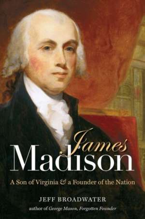 James Madison de Jeff Broadwater