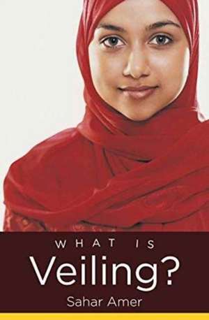 What Is Veiling? de Sahar Amer