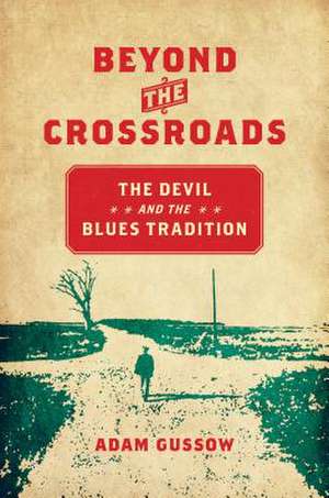 Beyond the Crossroads de Adam Gussow