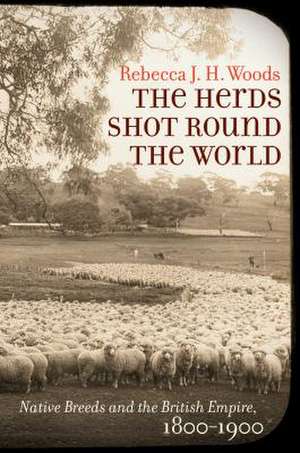 The Herds Shot Round the World de Rebecca J. H. Woods