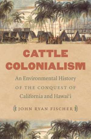 Cattle Colonialism de John Ryan Fischer