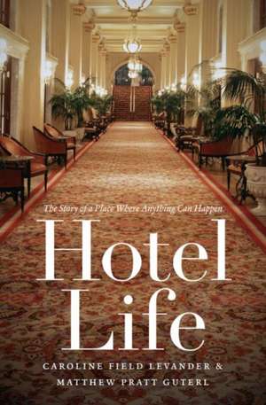 Hotel Life de Caroline Field Levander