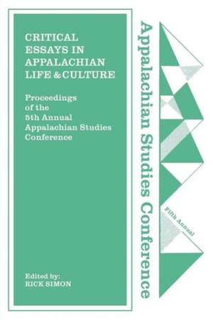 Critical Essays in Appalachian Life and Culture de Rick Simon