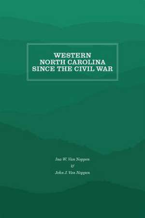 Western North Carolina Since the Civil War de Ina W. Van Noppen