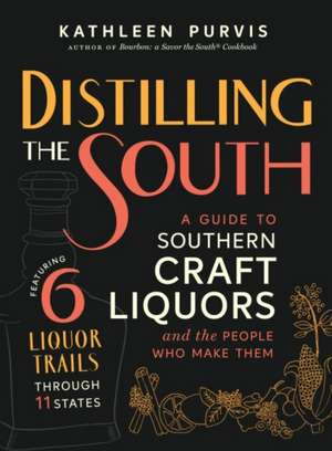 Distilling the South de Kathleen Purvis