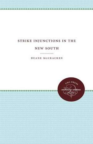 Strike Injunctions in the New South de Duane McCracken