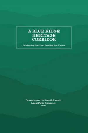 A Blue Ridge Heritage Corridor de Appalachian Consortium Press