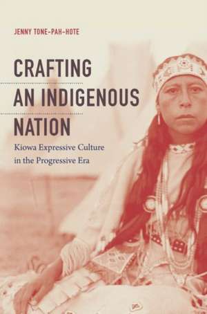 Crafting an Indigenous Nation de Jenny Tone-Pah-Hote