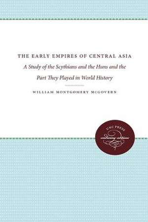 The Early Empires of Central Asia de William Montgomery Mcgovern