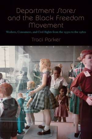 Department Stores and the Black Freedom Movement de Traci Parker