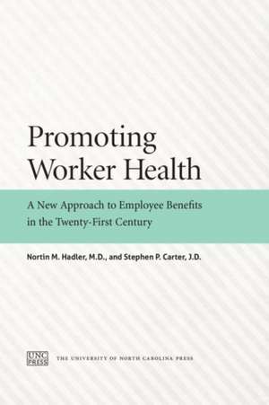 Promoting Worker Health de Nortin M. Hadler M. D.