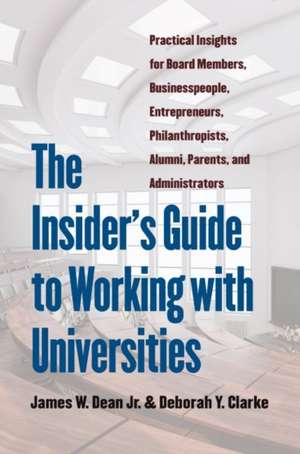 The Insider's Guide to Working with Universities de James W Dean