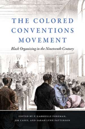 The Colored Conventions Movement de P Gabrielle Foreman