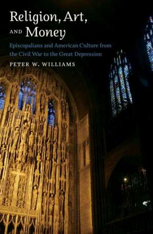 Religion, Art, and Money de Peter W. Williams