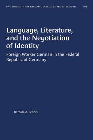 Language, Literature, and the Negotiation of Identity de Barbara A Fennell