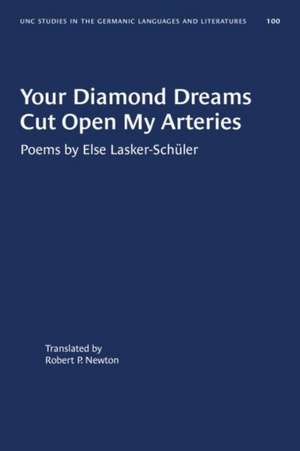 Your Diamond Dreams Cut Open My Arteries de Else Lasker-Schüler