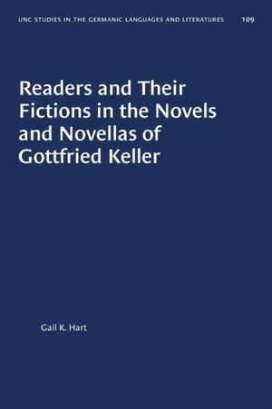 Readers and Their Fictions in the Novels and Novellas of Gottfried Keller de Gail K Hart