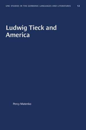 Ludwig Tieck and America de Percy Matenko