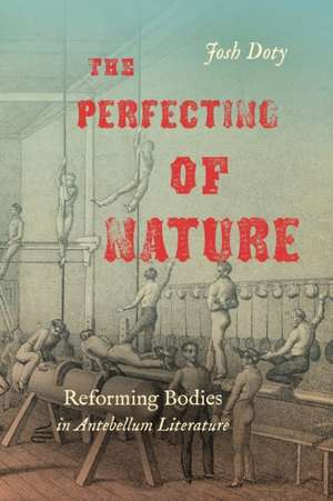 The Perfecting of Nature de Josh Doty