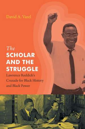 The Scholar and the Struggle de David A. Varel