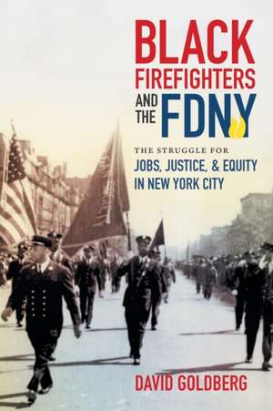 Black Firefighters and the FDNY de David Goldberg