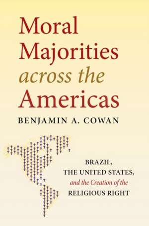 Moral Majorities across the Americas de Benjamin A. Cowan