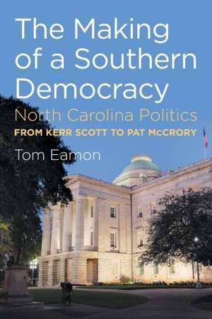 The Making of a Southern Democracy de Tom Eamon