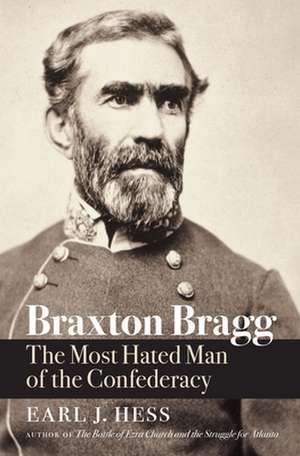 Braxton Bragg de Earl J Hess