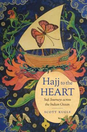 Hajj to the Heart de Scott Kugle