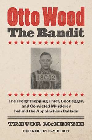 Otto Wood, the Bandit de Trevor McKenzie