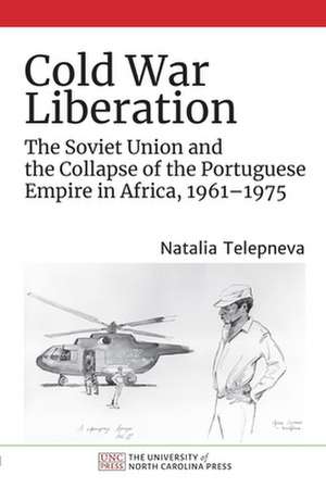 Cold War Liberation de Natalia Telepneva