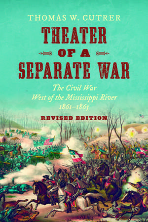 Theater of a Separate War de Thomas W. Cutrer