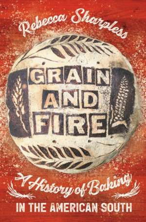 Grain and Fire de Rebecca Sharpless