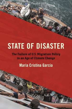 State of Disaster de Maria Cristina Garcia